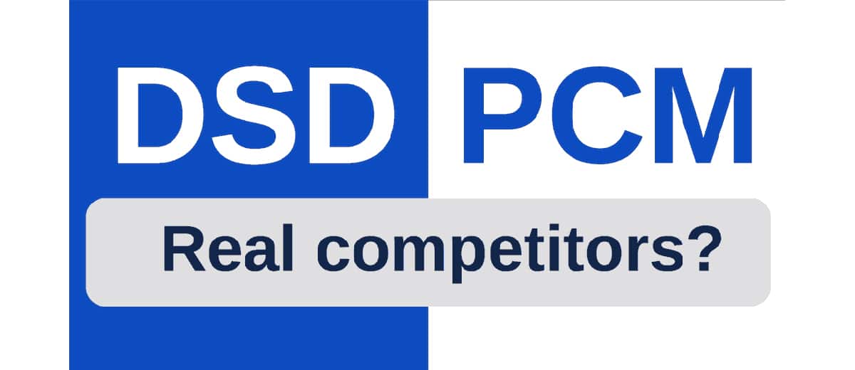 DSD Vs PCM - Real Competitors?